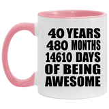 40th Birthday 40 Years 480 Months 14610 Days Of Awesome - 11oz Accent Mug Pink