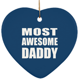 Most Awesome Daddy - Heart Ornament