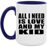 All I Need Is Love And My Kid - 15oz Accent Mug Purple