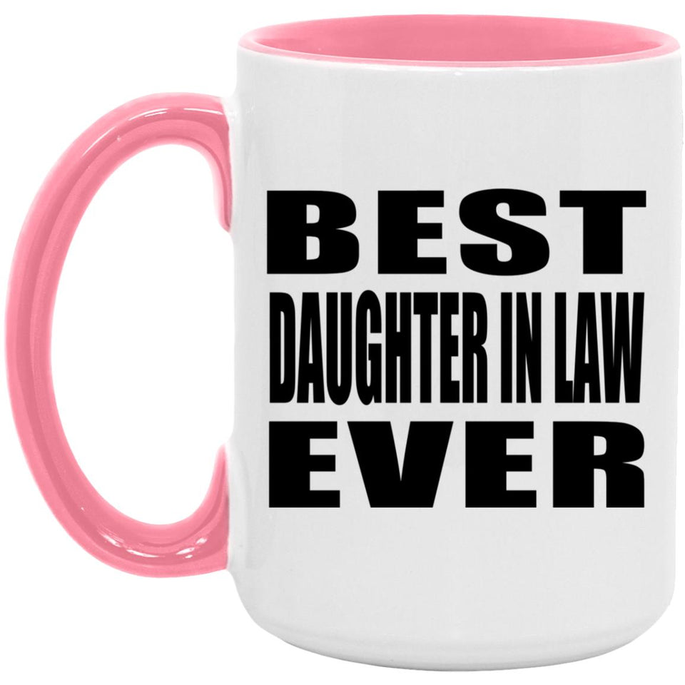 Best Daughter In Law Ever - 15oz Accent Mug Pink