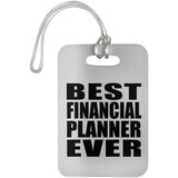Best Financial Planner Ever - Luggage Bag Tag