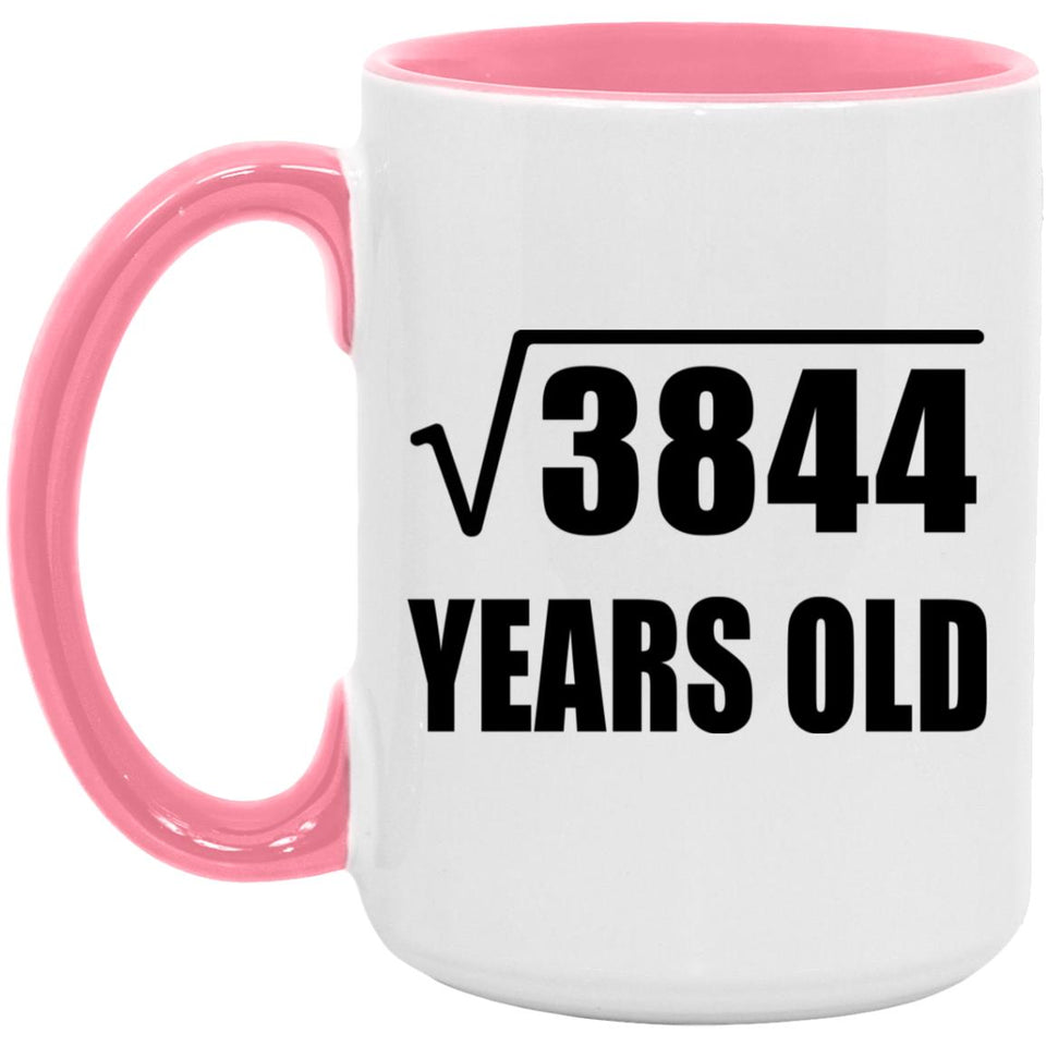 62nd Birthday Square Root of 3844 Years Old - 15oz Accent Mug Pink