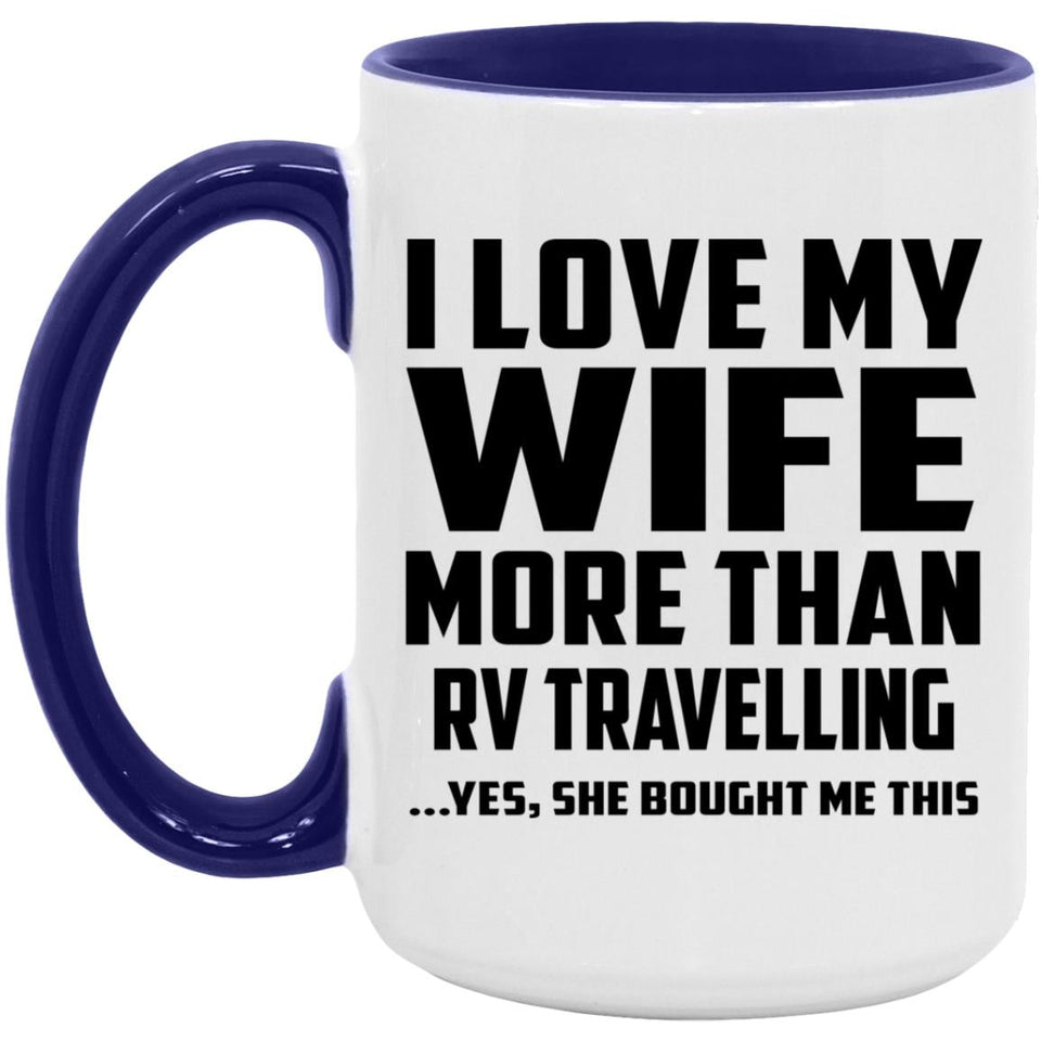 I Love My Wife More Than RV Travelling - 15oz Accent Mug Purple