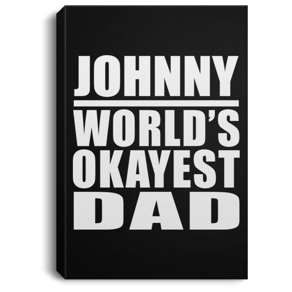 Johnny World's Okayest Dad - Canvas Portrait