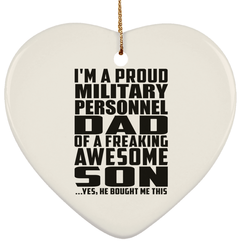 Proud Military Personnel Dad Of Awesome Son - Heart Ornament
