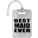 Best Maid Ever - Luggage Bag Tag