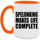 Spelunking Makes Life Complete - 15oz Accent Mug Orange