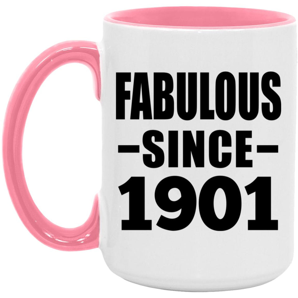 123rd Birthday Fabulous Since 1901 - 15oz Accent Mug Pink