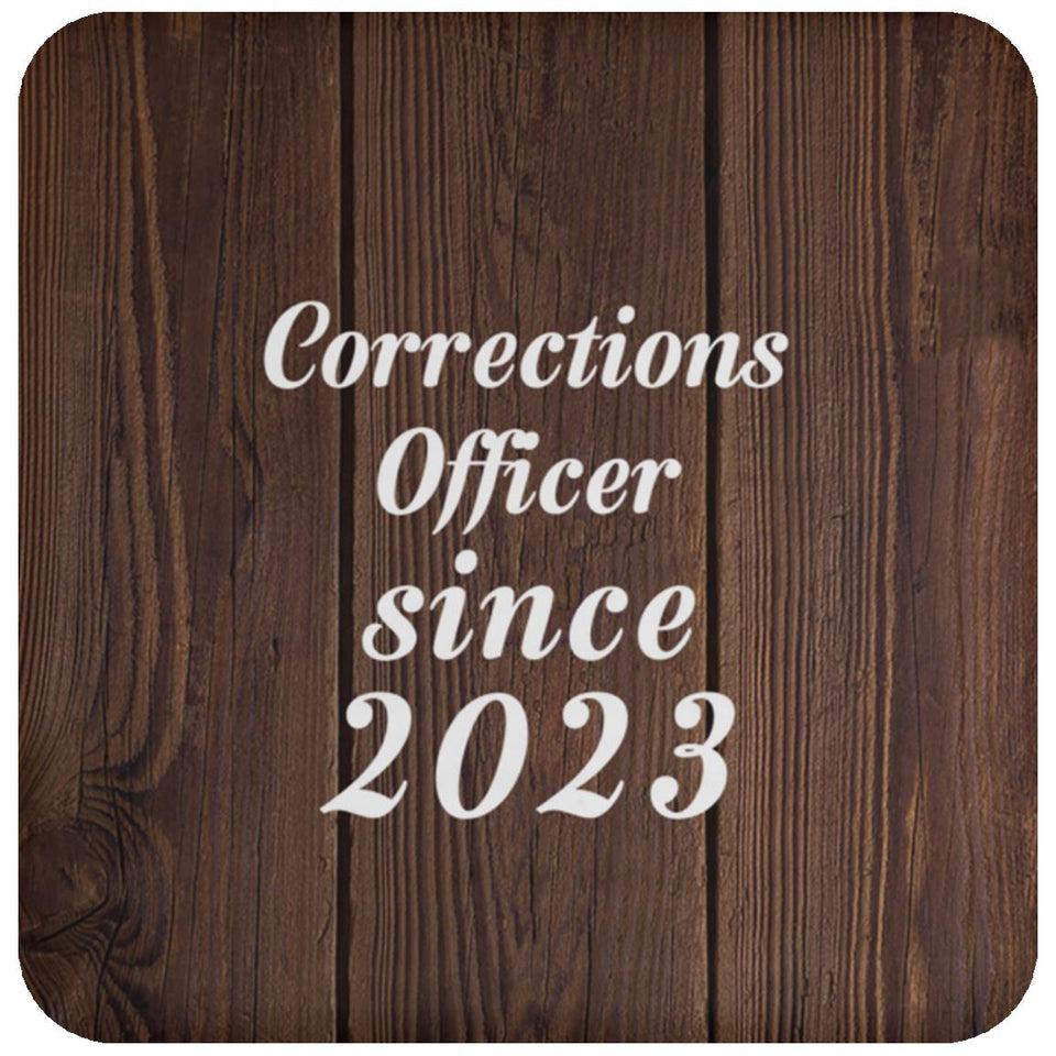 Corrections Officer Since 2023 - Drink Coaster D