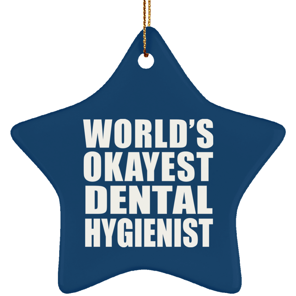 World's Okayest Dental Hygienist - Star Ornament