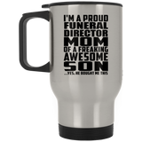 Proud Funeral Director Mom Of Awesome Son - Silver Travel Mug