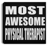 Most Awesome Physical Therapist - Canvas Square