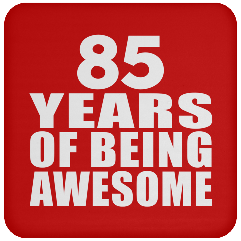 85th Birthday 85 Years Of Being Awesome - Drink Coaster