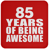 85th Birthday 85 Years Of Being Awesome - Drink Coaster
