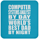 Computer Systems Analyst By Day World's Best Dad By Night - Drink Coaster