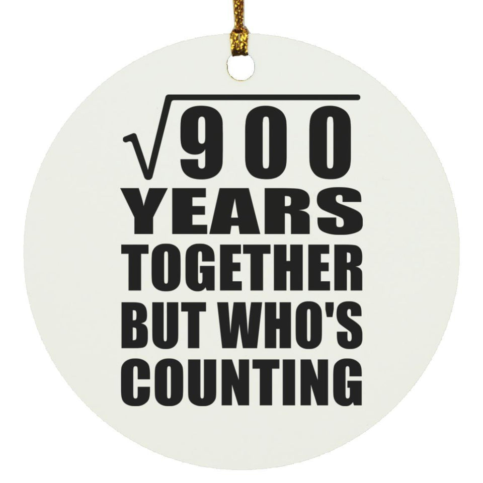 30th Anniversary Square Root of 900 Years Who's Counting - Circle Ornament