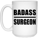 Badass Surgeon - 15oz Coffee Mug