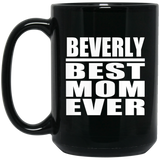 Beverly Best Mom Ever - 15 Oz Coffee Mug Black