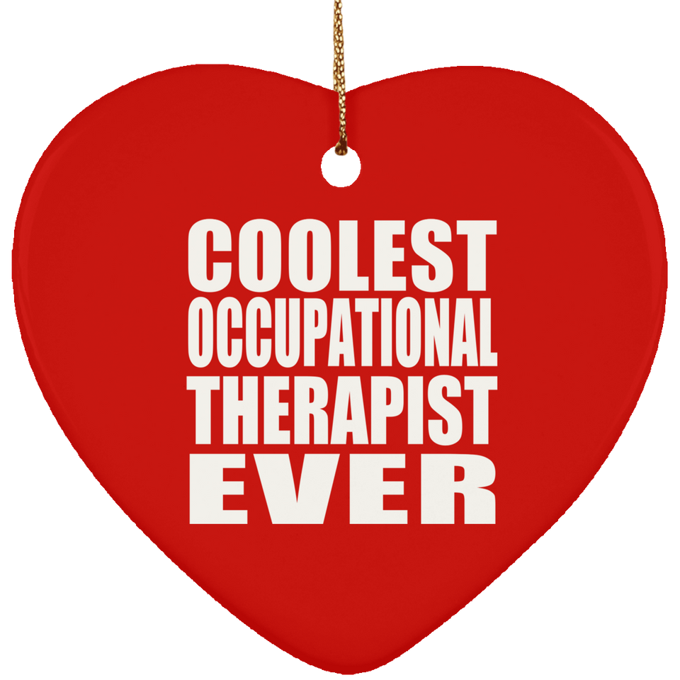 Coolest Occupational Therapist Ever - Heart Ornament