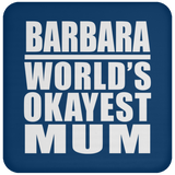 Barbara World's Okayest Mum - Drink Coaster