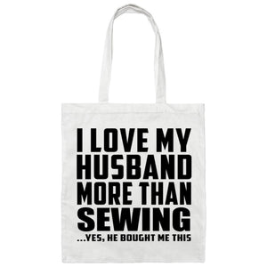 I Love My Husband More Than Sewing - Tote Bag White