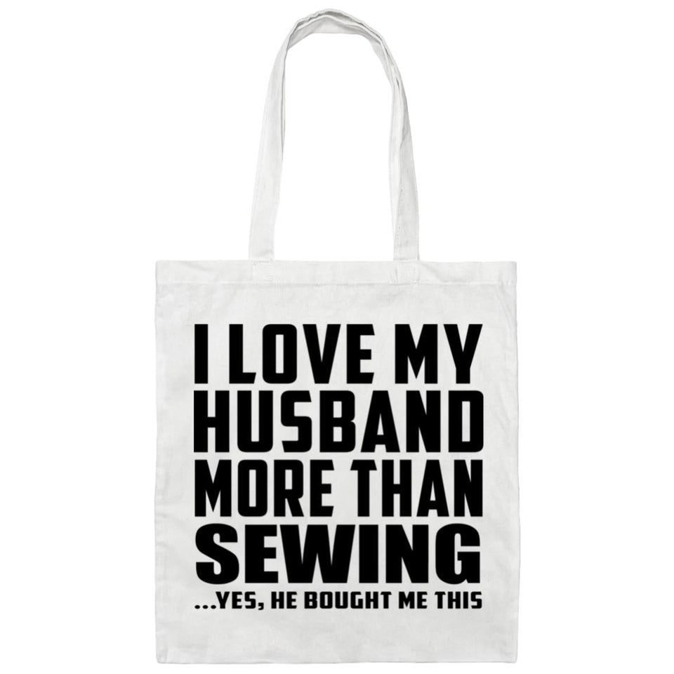 I Love My Husband More Than Sewing - Tote Bag White