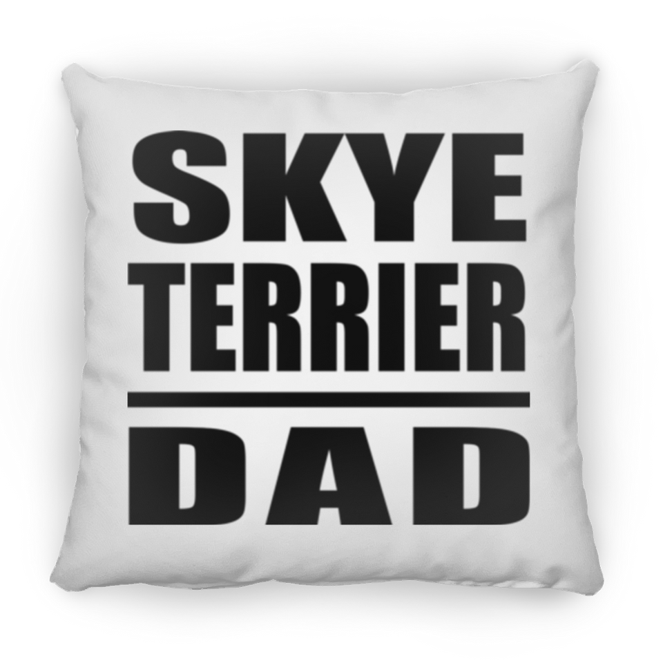 Skye Terrier Dad - Throw Pillow