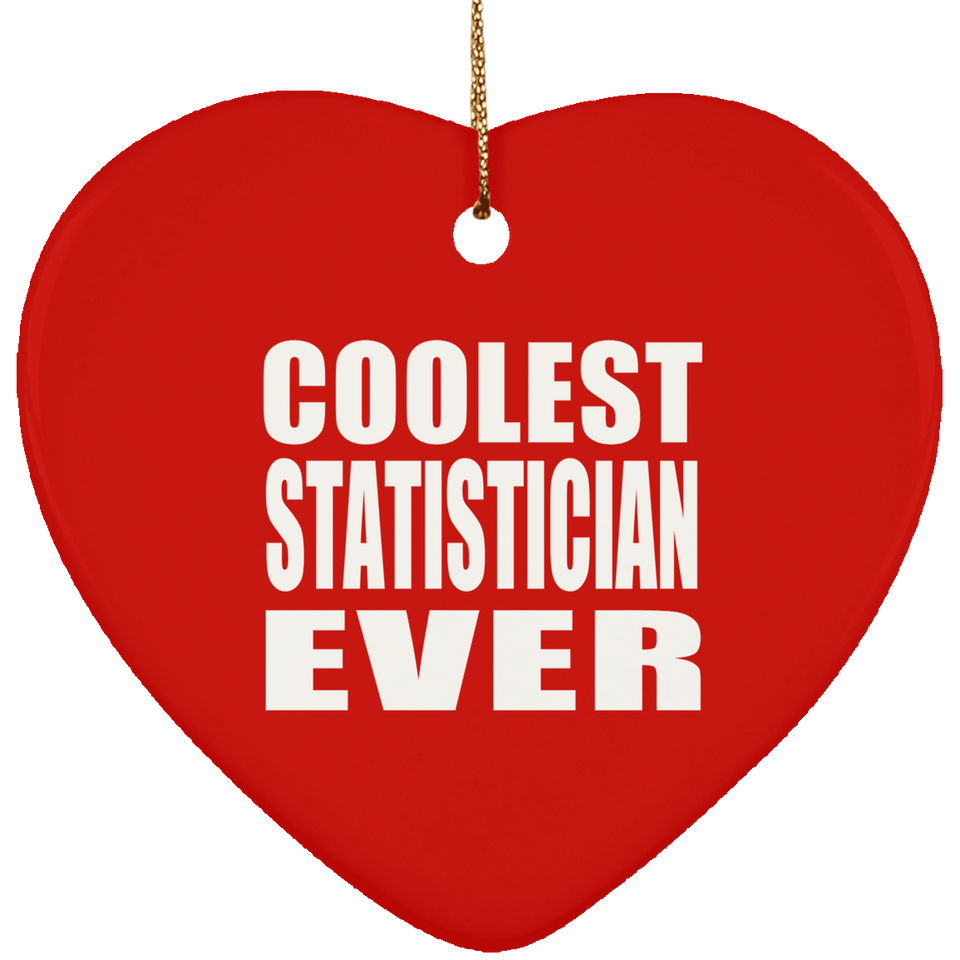 Coolest Statistician Ever - Heart Ornament