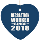 Recreation Worker Since 2018 - Heart Ornament