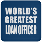 World's Greatest Loan Officer - Coaster