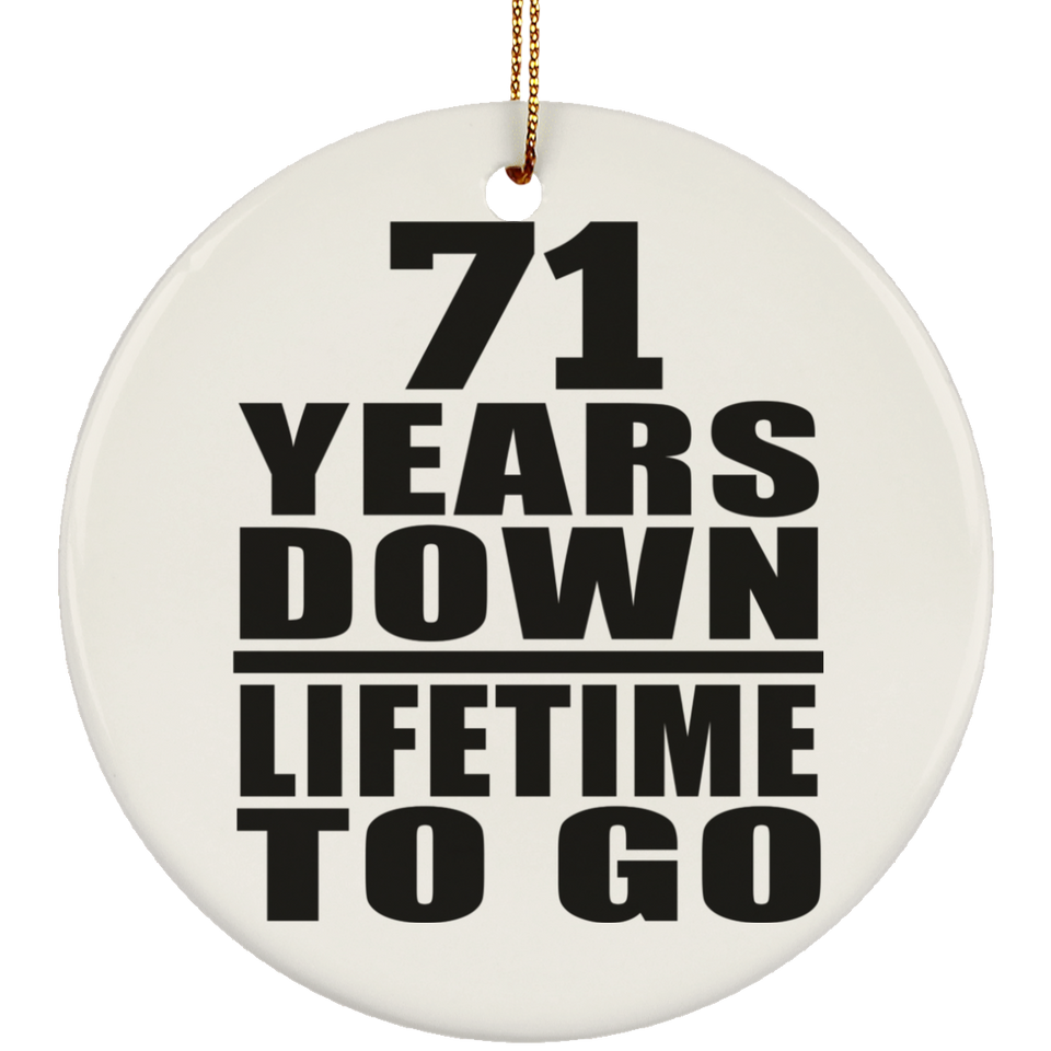 71st Anniversary 71 Years Down Lifetime To Go - Circle Ornament