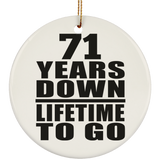 71st Anniversary 71 Years Down Lifetime To Go - Circle Ornament