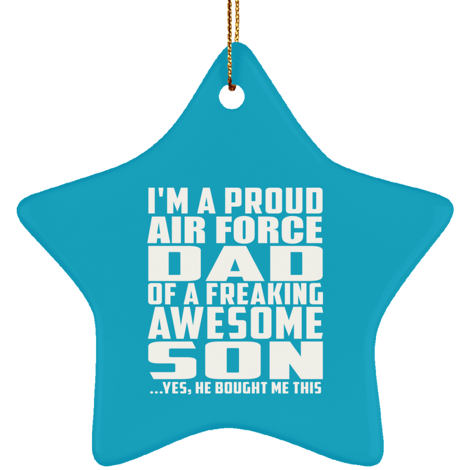 Proud Air Force Dad Of Awesome Son - Star Ornament
