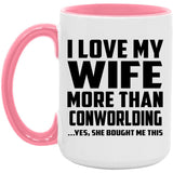 I Love My Wife More Than Conworlding - 15oz Accent Mug Pink