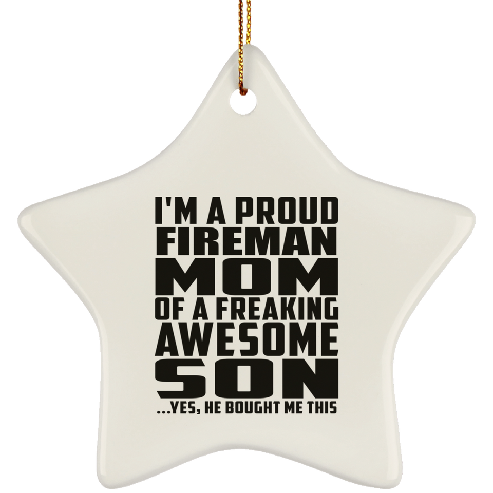 Proud Fireman Mom Of Awesome Son - Star Ornament