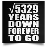 73rd Anniversary Square Root of 5329 Years Down Forever To Go - Poster Square