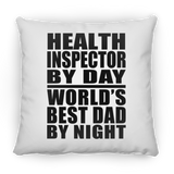 Health Inspector By Day World's Best Dad By Night - Throw Pillow