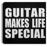 Guitar Makes Life Special - Canvas Square