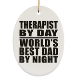 Therapist By Day World's Best Dad By Night - Oval Ornament