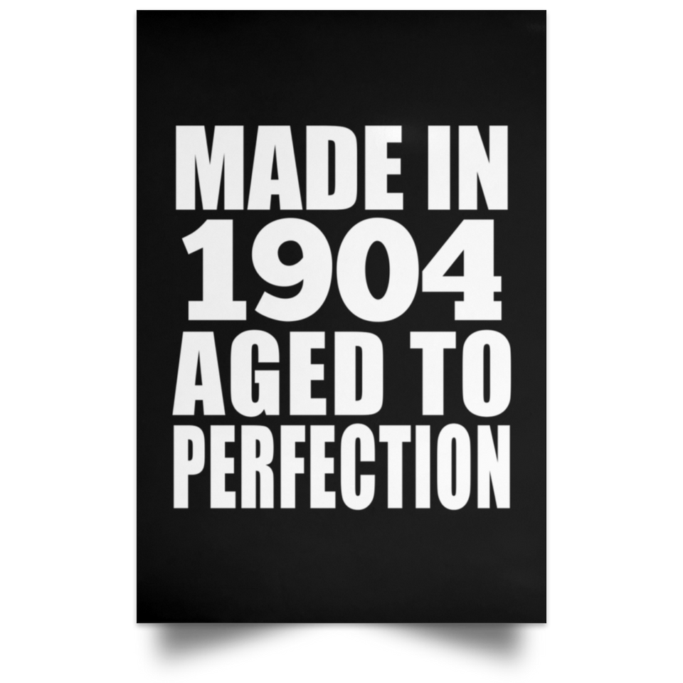 120th Birthday Made In 1904 Aged To Perfection - Poster Portrait