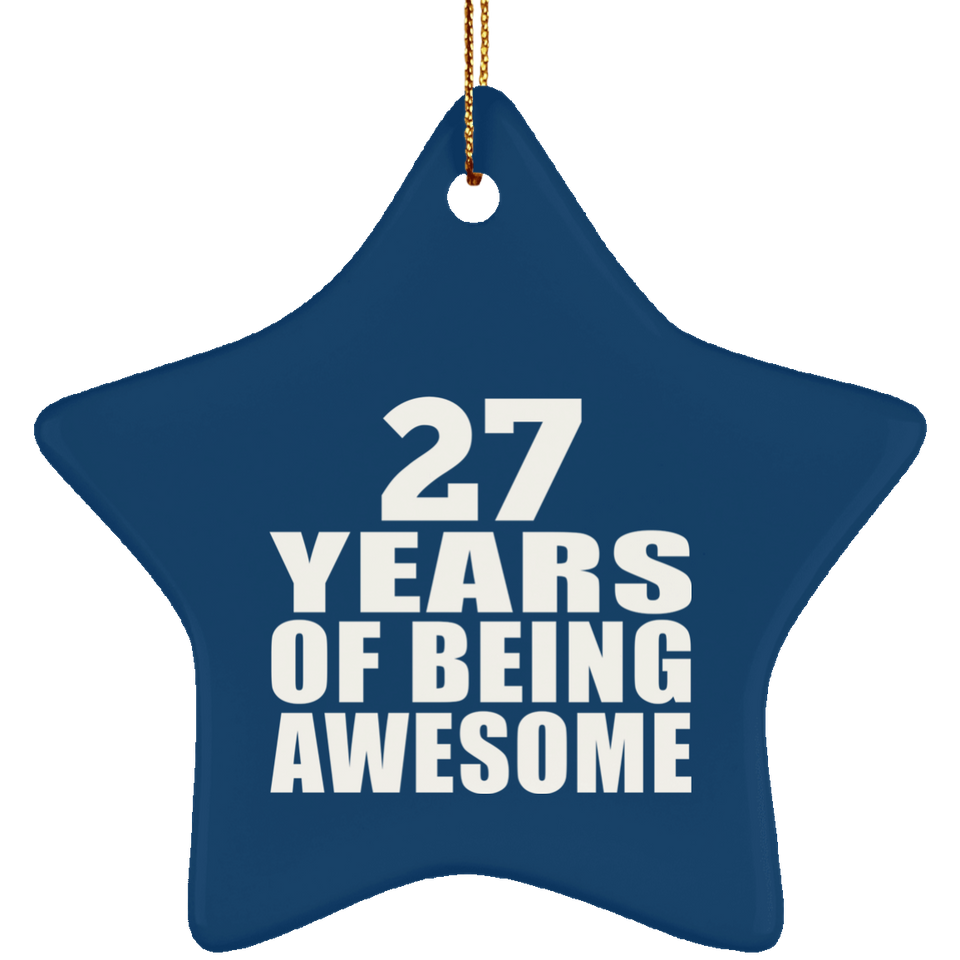 27th Birthday 27 Years Of Being Awesome - Star Ornament