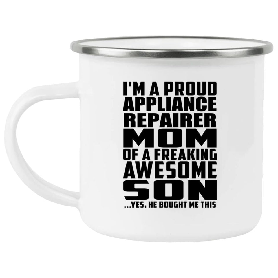 Proud Appliance Repairer Mom Of Awesome Son - 12oz Camping Mug
