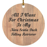 All I Want For Christmas Is Nova Scotia Duck Tolling Retriever - Circle Ornament C