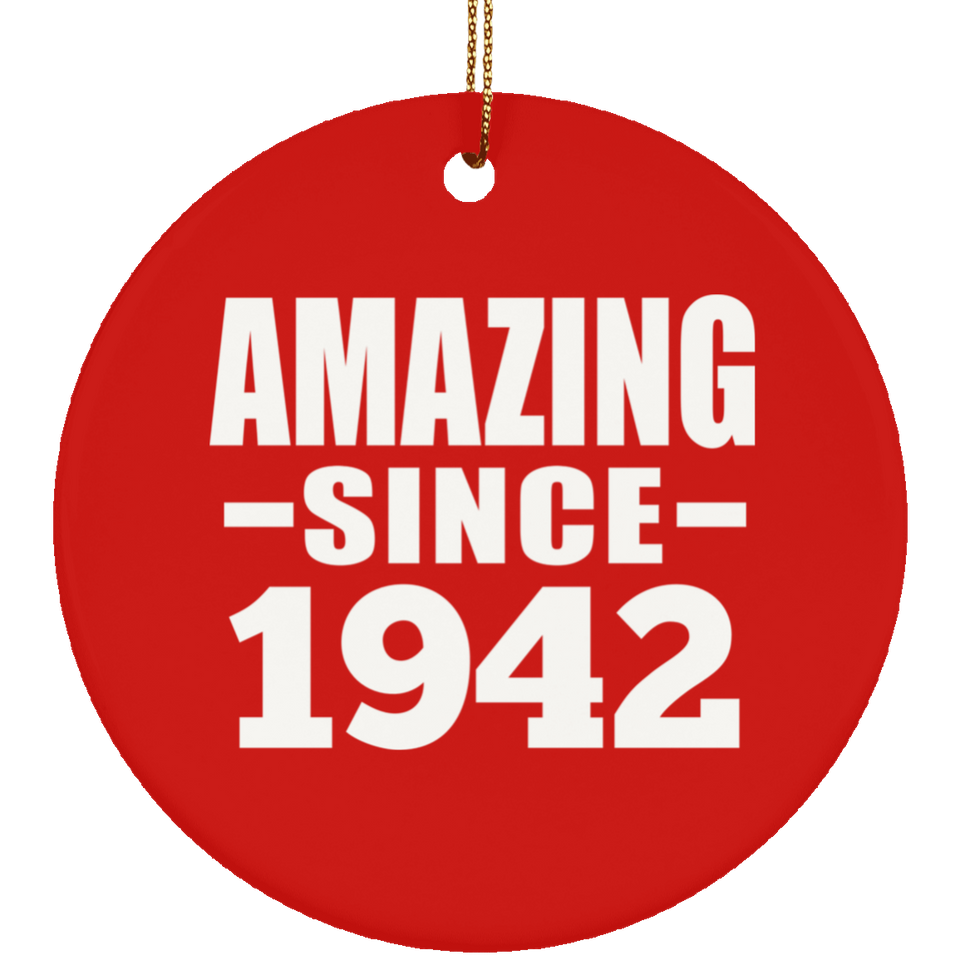 82nd Birthday Amazing Since 1942 - Circle Ornament