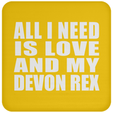 All I Need Is Love And My Devon Rex - Drink Coaster