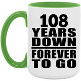 108th Anniversary 108 Years Down Forever to Go - 15oz Accent Mug Green