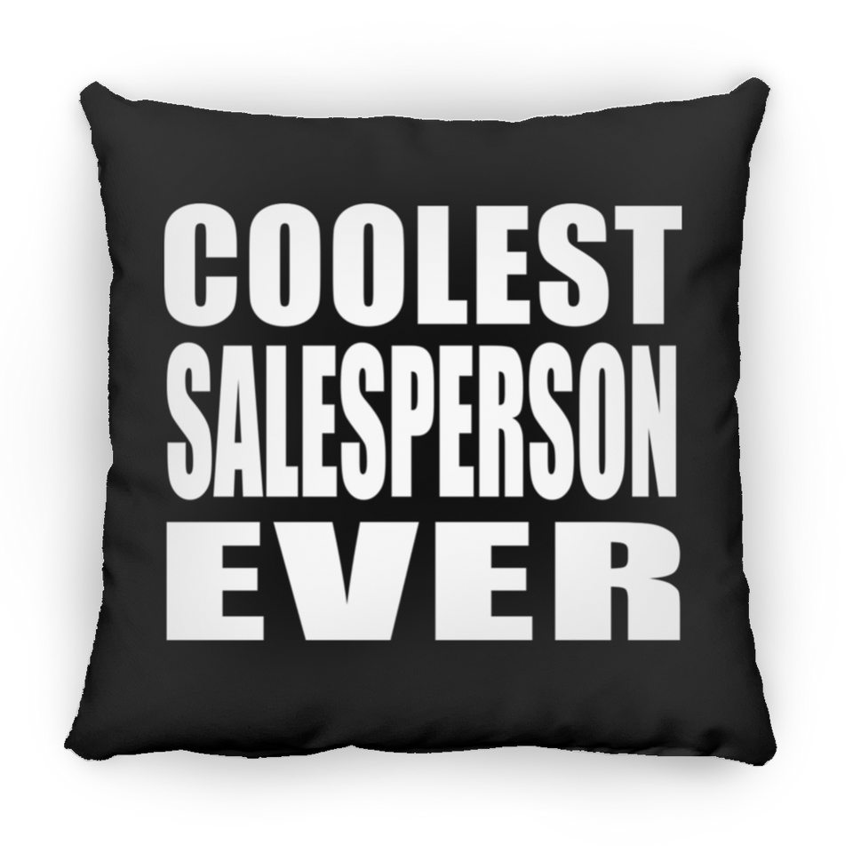 Coolest Salesperson Ever - Throw Pillow Black