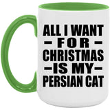 All I Want For Christmas Is My Persian Cat - 15oz Accent Mug Green