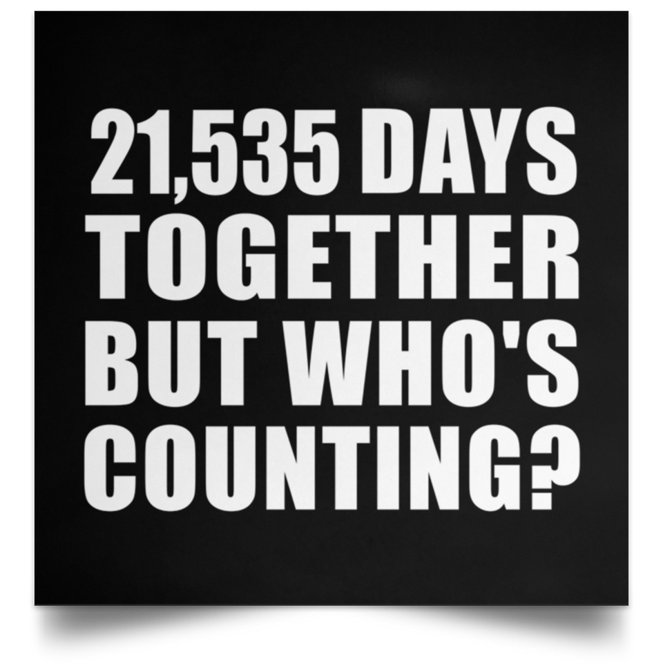 59th Anniversary 21,535 Days Together But Who's Counting - Poster Square