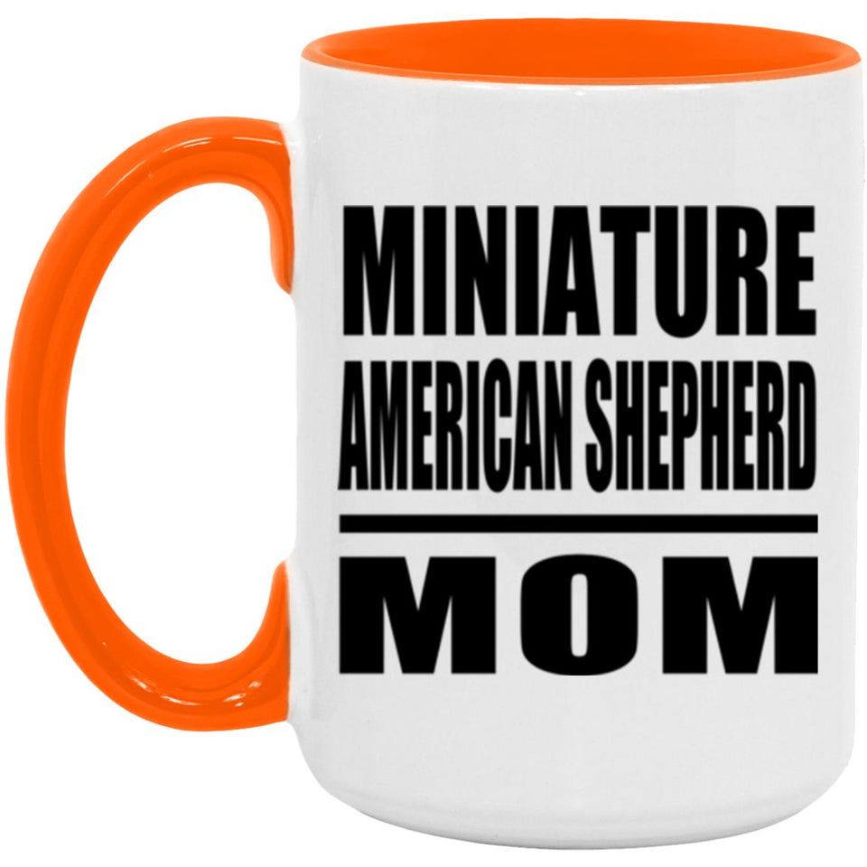 Miniature American Shepherd Mom - 15oz Accent Mug Orange